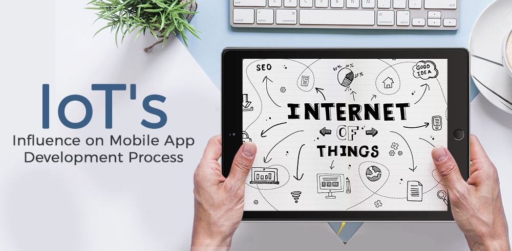 Why Should You Integrate IoT In The App Development Process?